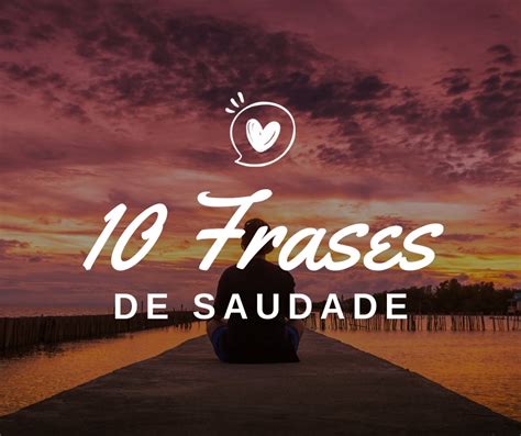 frases de saudade.